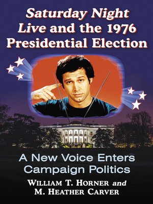 cover image of Saturday Night Live and the 1976 Presidential Election
